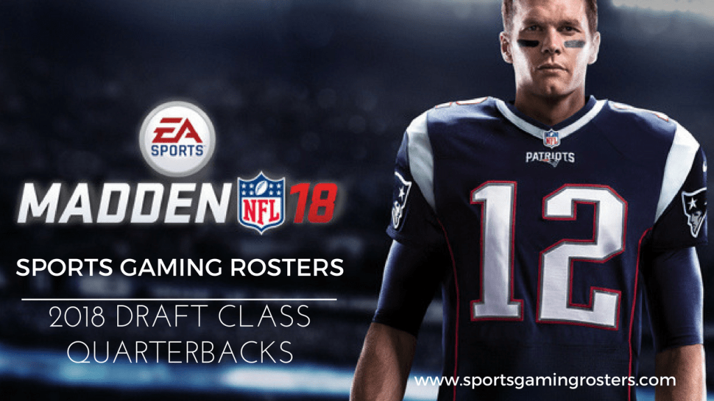 Madden NFL 18 – 2018 Draft Class –&nbsp;Quarterbacks