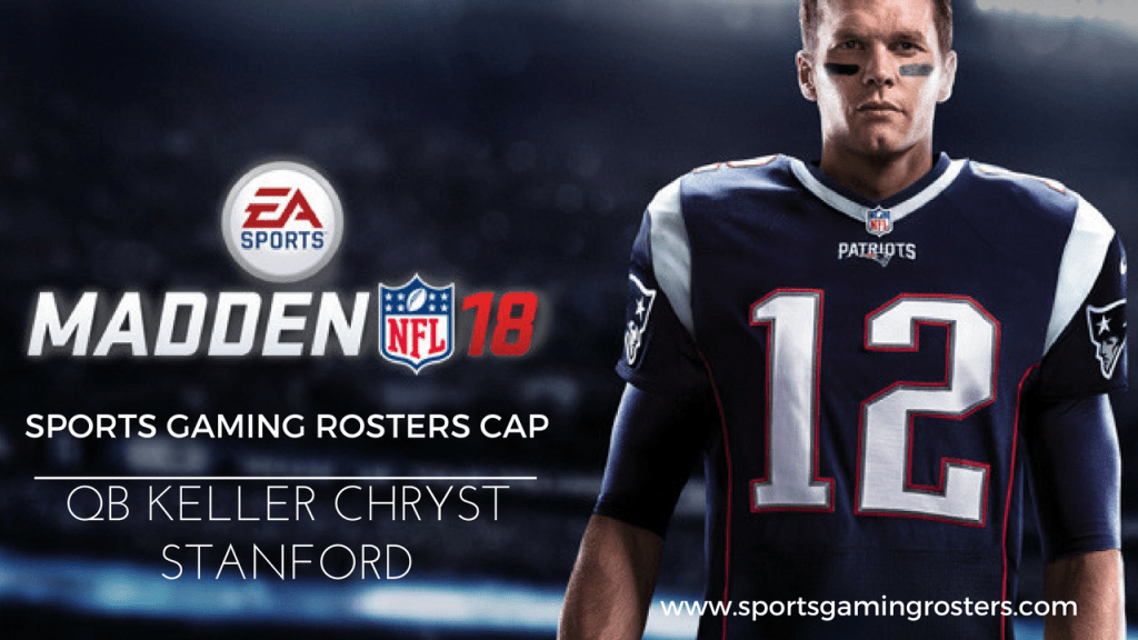 Madden NFL 18 CAP – QB Keller Chryst,&nbsp;Stanford