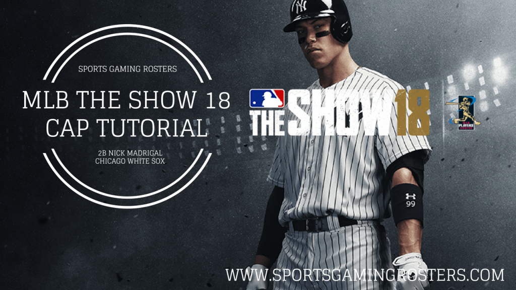 MLB The Show 18 CAP Tutorial – 2B Nick&nbsp;Madrigal