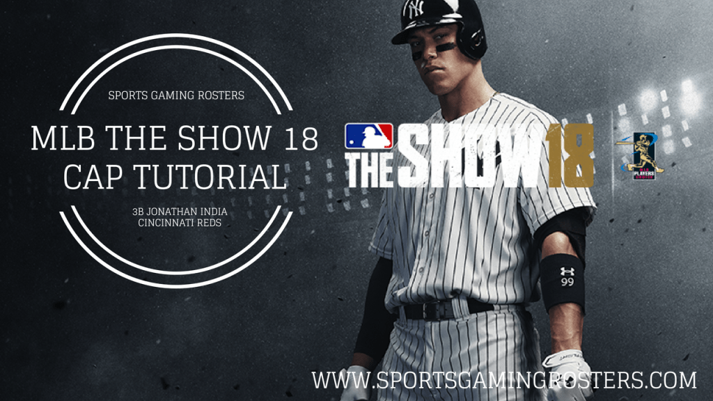 MLB The Show 18 CAP Tutorial – 3B Jonathan&nbsp;India