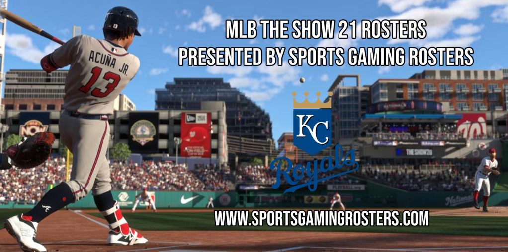 MLB The Show 21 Rosters – Kansas City&nbsp;Royals