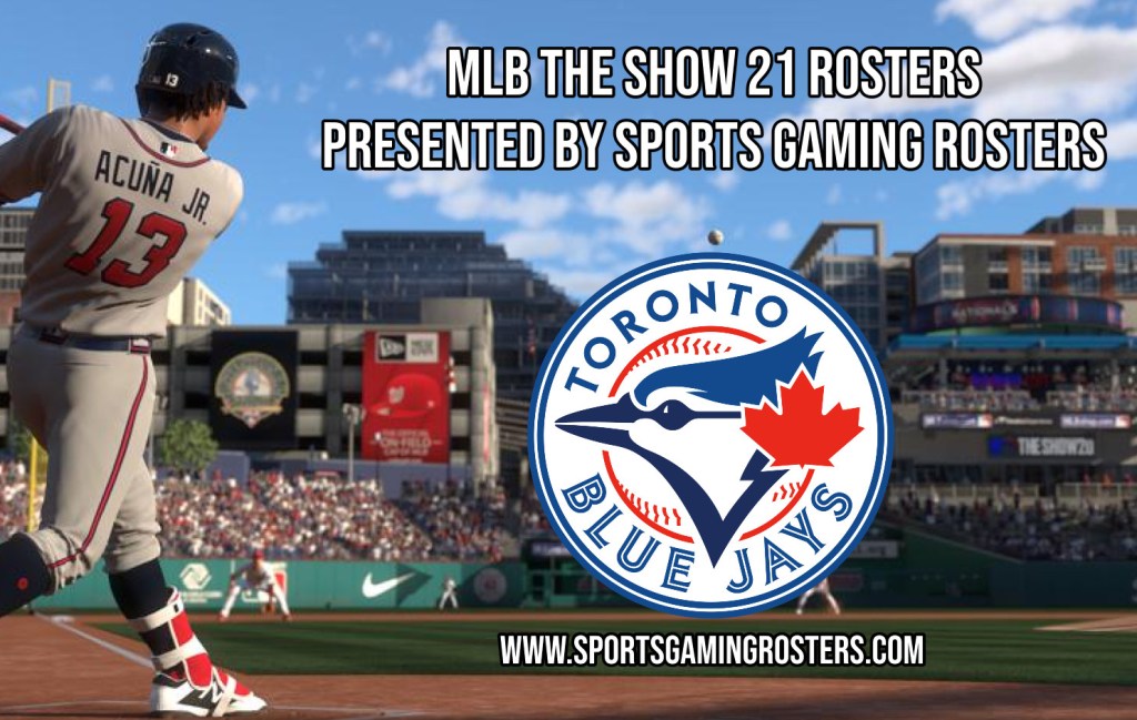 MLB The Show 21 Rosters – Toronto Blue&nbsp;Jays
