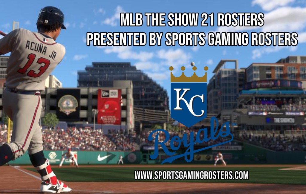 MLB The Show 21 Rosters – Kansas City&nbsp;Royals