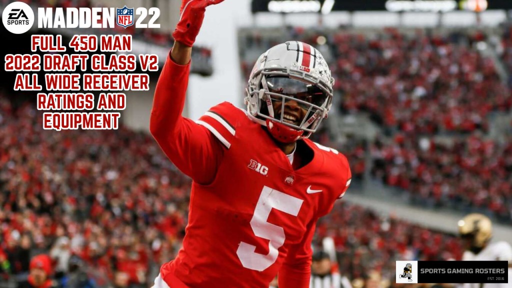 Madden NFL 22 – 2022 Draft Class – All WR Ratings and&nbsp;Equipment