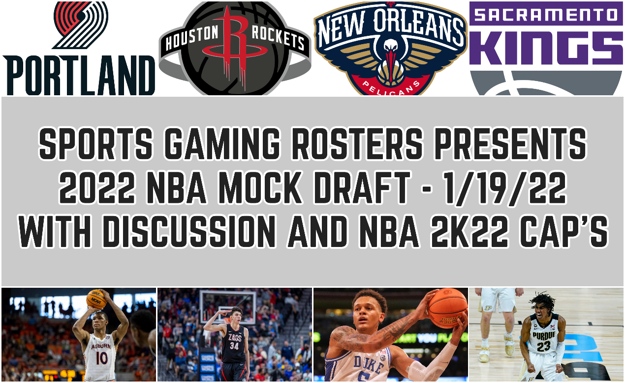 2022 NBA Mock Draft With Analysis and NBA 2K22 CAP’s – 1/19/22