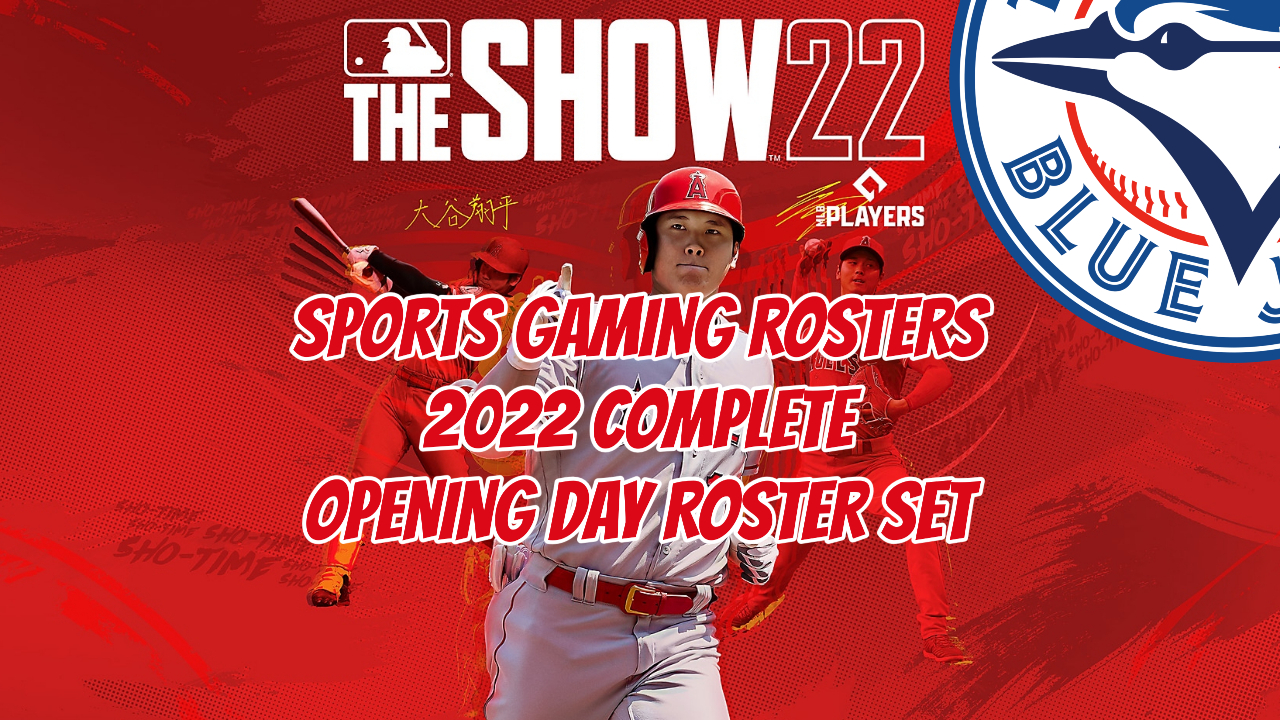 MLB The Show 22 – 2022 Opening Day Rosters – Toronto Blue Jays