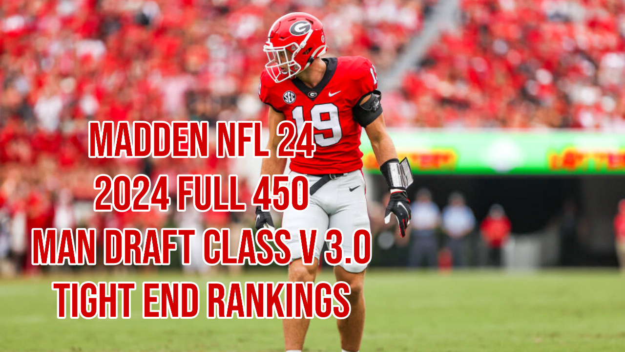 Madden NFL 24 – 2024 Draft Class v 3.0 – Tight End Rankings