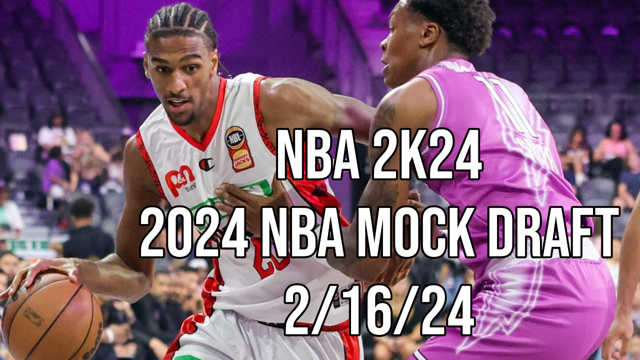 NBA 2K24 – YouTube – 2024 NBA Mock Draft v 2.0 – All Star Weekend Edition