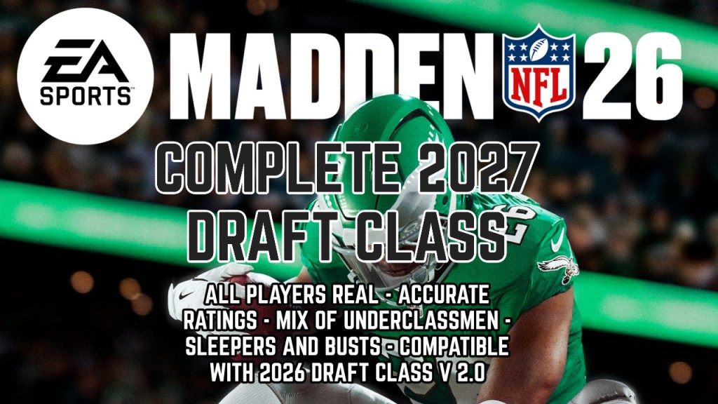 Madden NFL 26 – COMPLETE 2027 Draft Class. OUT&nbsp;NOW!!!!